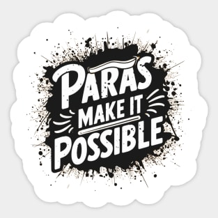 "Paras Make It Possible" Appreciation Teacher Tee Sticker